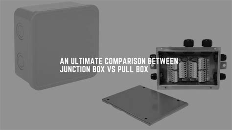 difference between junction and pull box|electrical junction box.